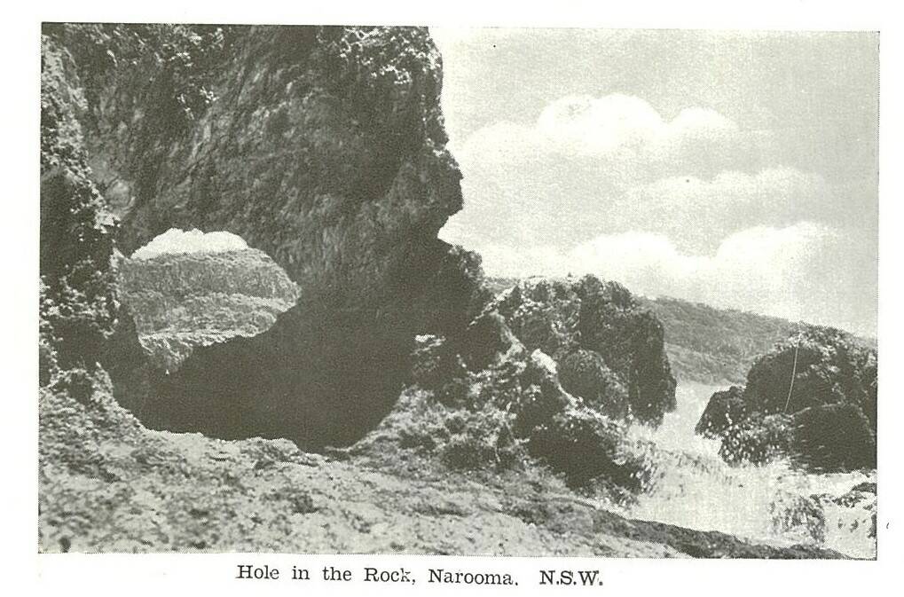 A postcard of Hole in the Rock, Narooma, date unknown. Eurobodalla has ancient geological sites that include formations and folds of sandstone, siltstone, shale, granite and basalt - some dating back 510 million years. File picture