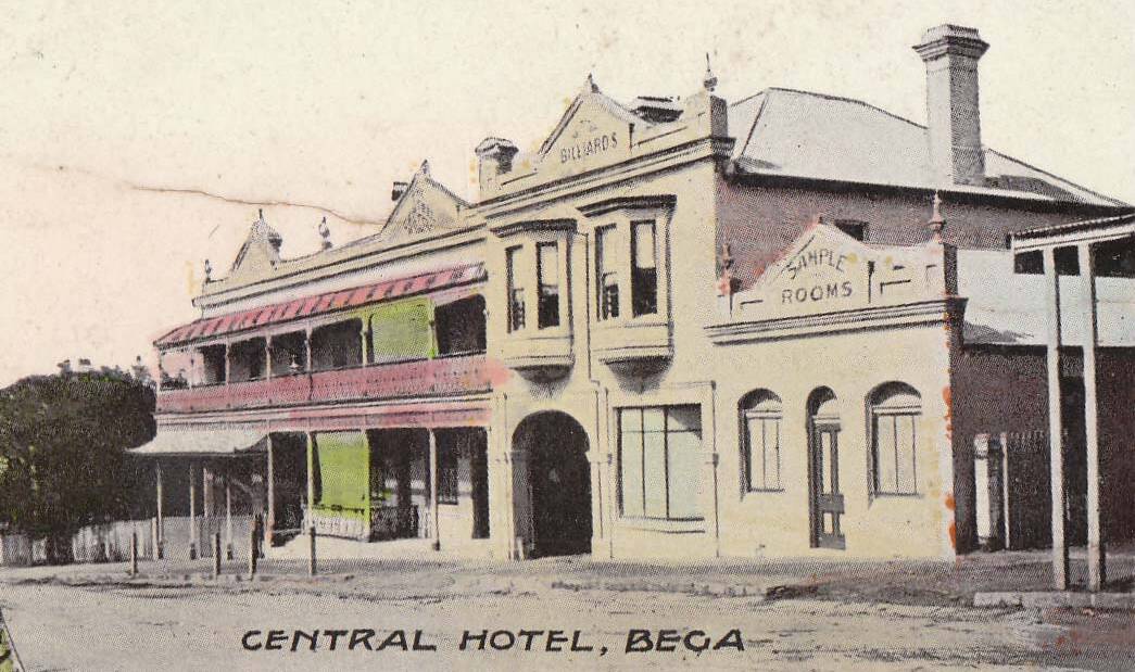 Revolving door: Management and ownenship of the Central Hotel at Bega changed several times at the beginning of last century.
